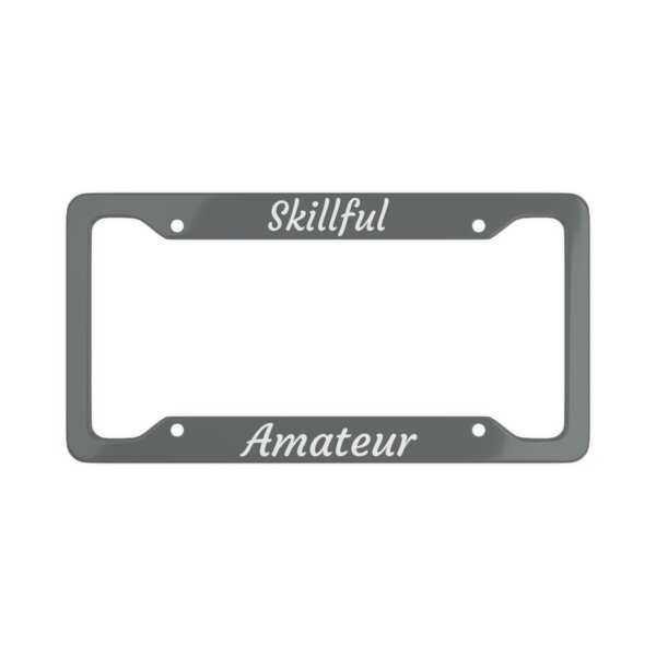 Skillful Amateur License Plate Frame