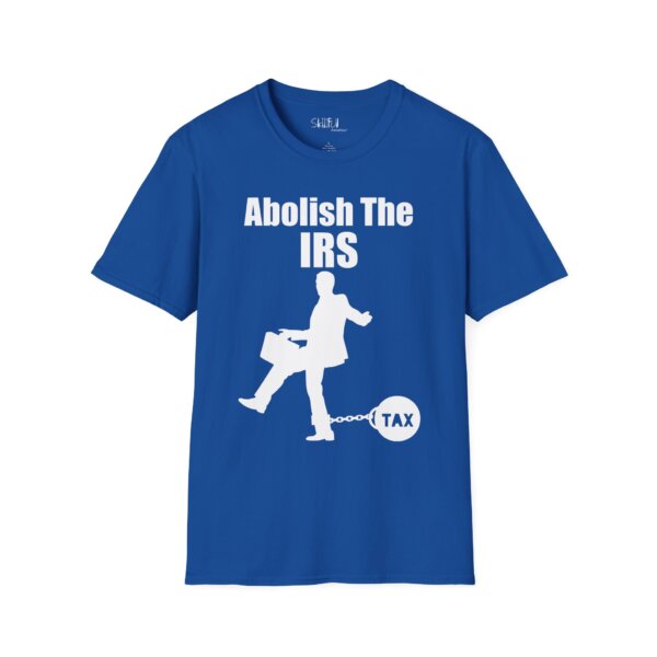 Abolish The IRS Softstyle T-Shirt - Image 25