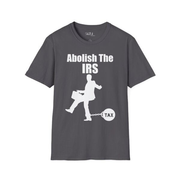 Abolish The IRS Softstyle T-Shirt - Image 23
