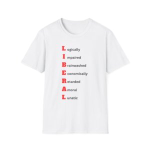 Mocking Liberal T-shirt - Logically Impaired Brainwashed Economically Retarded Amoral Lunatic